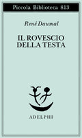Il Rovescio Della Testa (di René Daumal - Ed. Adelphi)