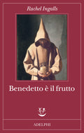Benedetto E Il Frutto (di Rachel Ingalls - Ed. Adelphi)