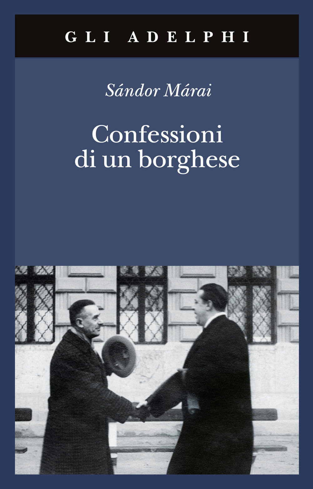 Confessioni Di Un Borghese (di Sándor Márai - Ed. Adelphi)