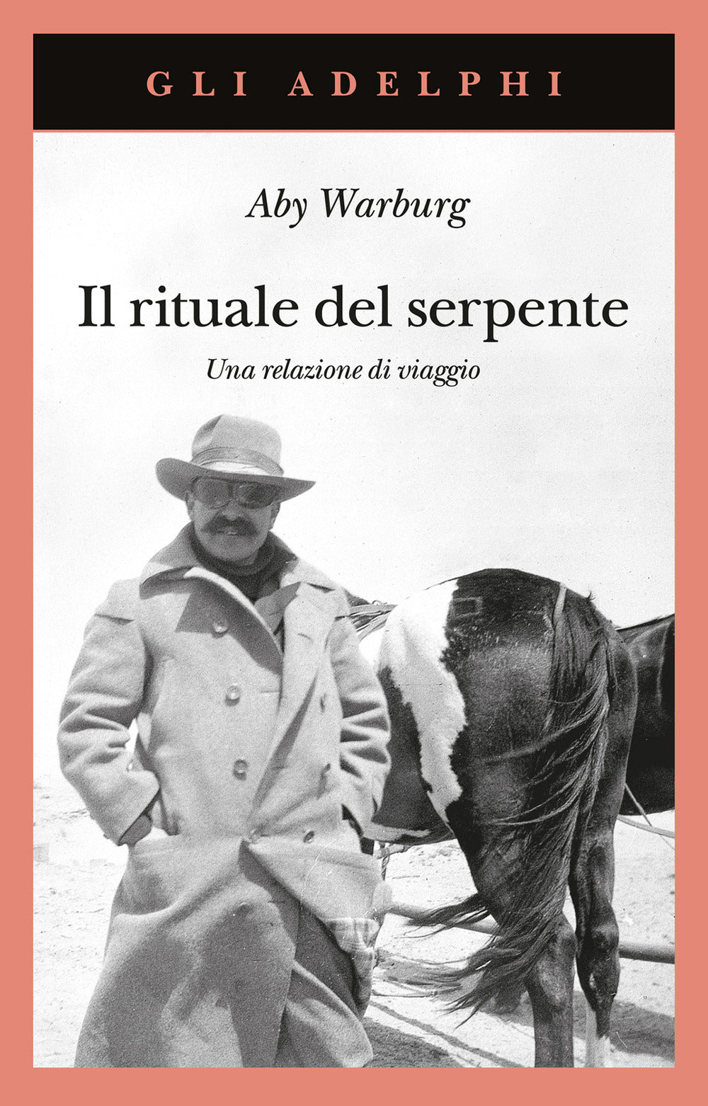 Il Rituale Del Serpente. Una Relazione Di Viaggio (di Aby Warburg - Ed. Adelphi)