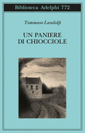 Un Paniere Di Chiocciole. Cinquanta Elzeviri (di Tommaso Landolfi - Ed. Adelphi)