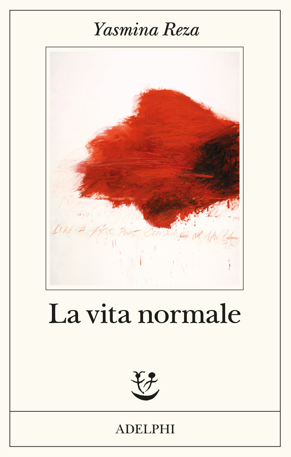 La Vita Normale (di Yasmina Reza - Ed. Adelphi)