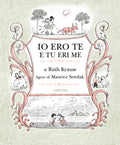 Io Ero Te E Tu Eri Me. Ediz. Illustrata (di Ruth Krauss - Ed. Adelphi)