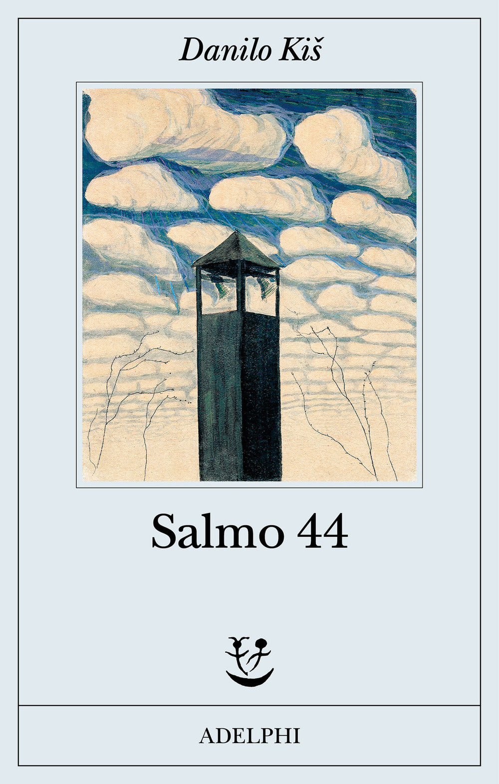 Salmo 44 (di Danilo Kis - Ed. Adelphi)