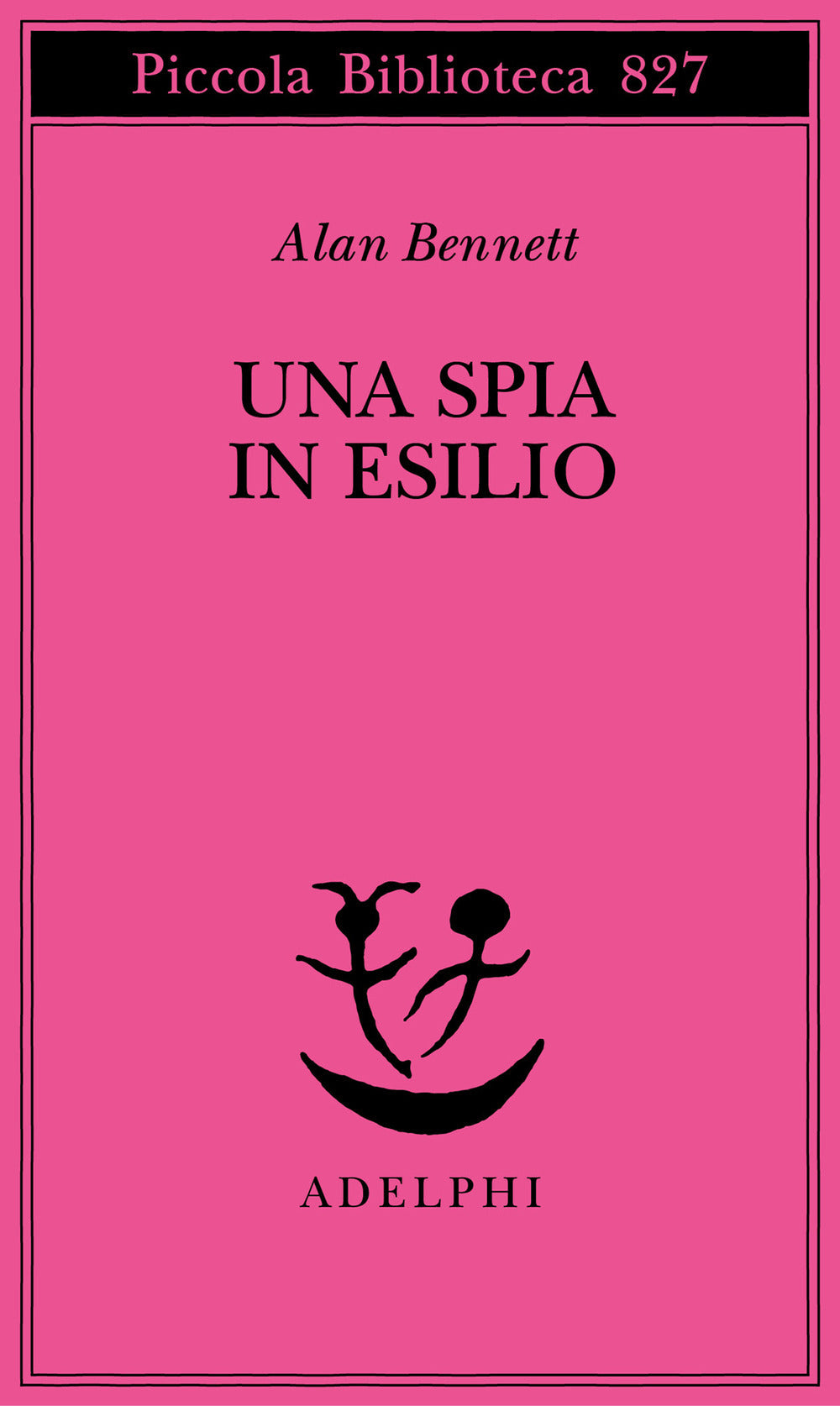 Una Spia In Esilio (di Alan Bennett - Ed. Adelphi)