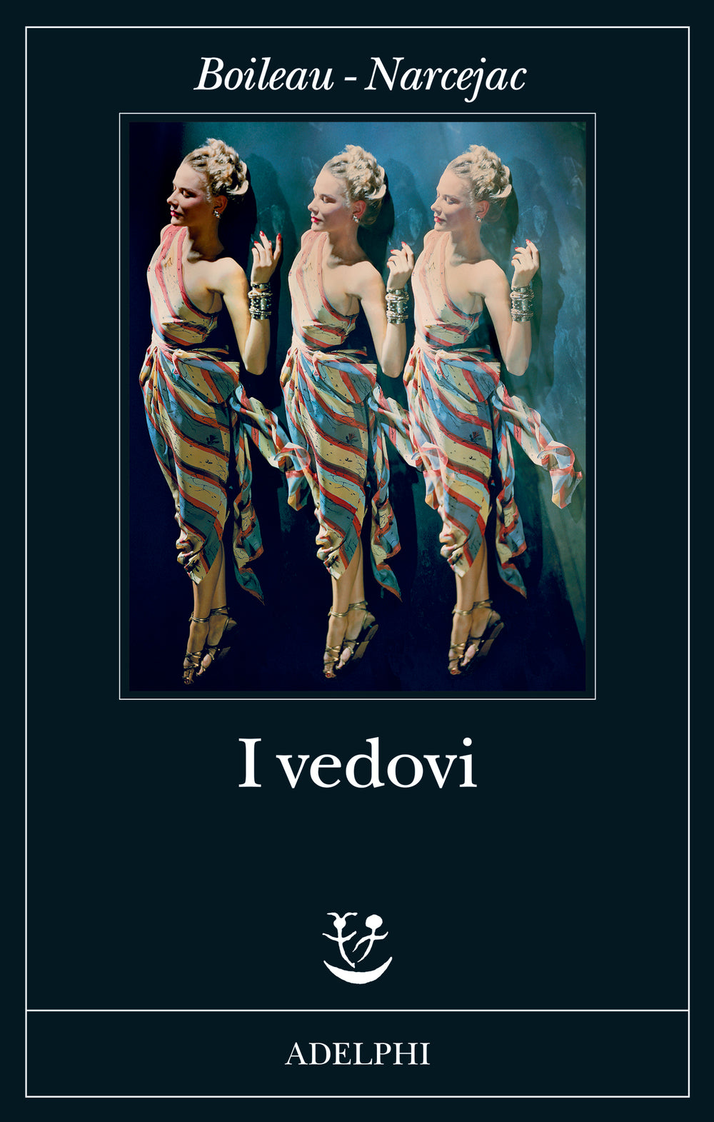 I Vedovi (di Pierre Boileau / Thomas Narcejac - Ed. Adelphi)