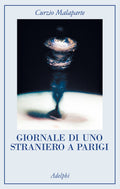Giornale Di Uno Straniero A Parigi (di Curzio Malaparte - Ed. Adelphi)