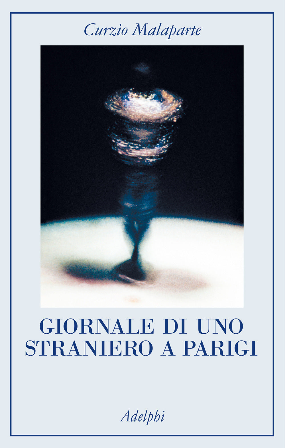 Giornale Di Uno Straniero A Parigi (di Curzio Malaparte - Ed. Adelphi)