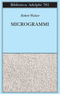 Microgrammi (di Robert Walser - Ed. Adelphi)