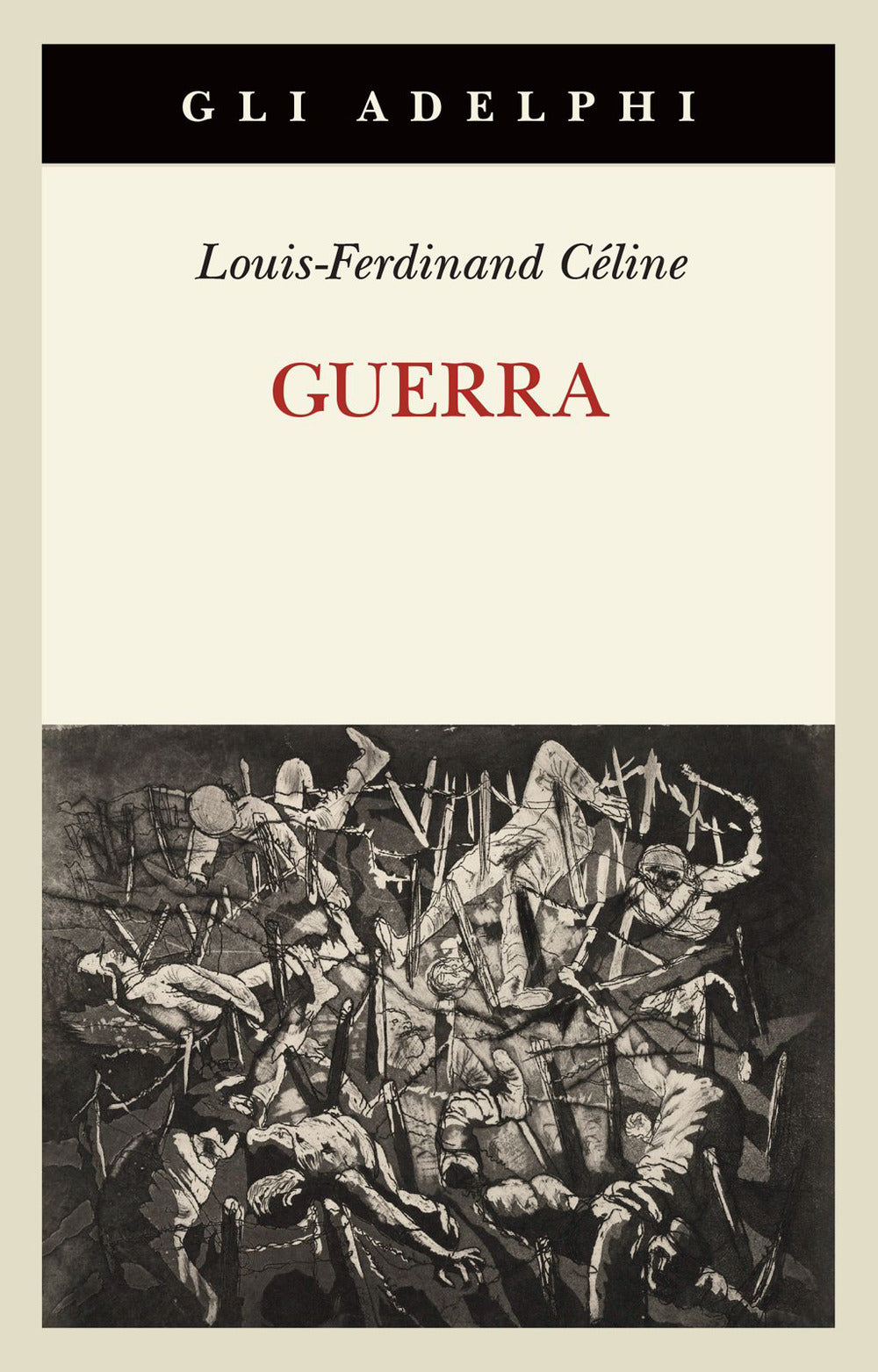 Guerra (di Louis-Ferdinand Céline - Ed. Adelphi)