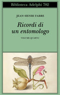 Ricordi Di Un Entomologo #04 (di Jean-Henri Fabre - Ed. Adelphi)