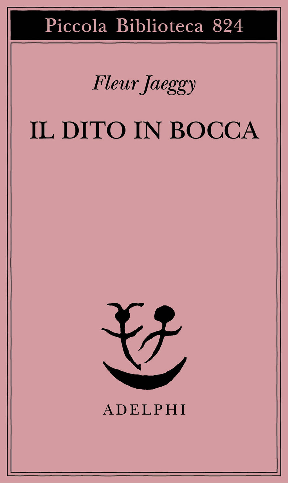 Il Dito In Bocca (di Jaeggy Fleur - Ed. Adelphi)