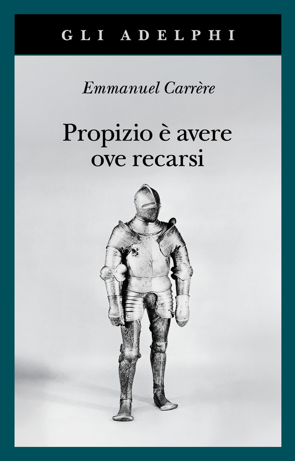 Propizio E Avere Ove Recarsi (di Emmanuel Carrère - Ed. Adelphi)
