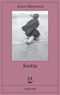 Isotta (di Odoevceva Irina - Ed. Adelphi)
