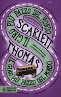 Il Giro Più Pazzo Del Mondo (di Scarlett Thomas - Ed. Newton Compton)
