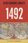 1492. Da Norimberga A Timbuktu, Da Roma A Kyoto, Nell'anno Che Ha Segnato L'inizio Del Mondo Moderno (di Felipe Fernández-Armesto - Ed. Bruno Mondadori)